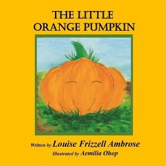 The Little Orange Pumpkin - Ambrose, Louise Frizzell