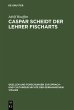 Caspar Scheidt der Lehrer Fischarts... - Bild 1