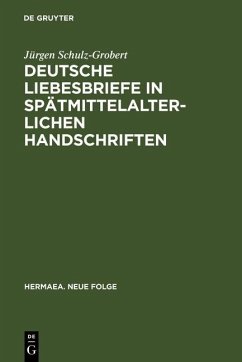 Deutsche Liebesbriefe in spätmittelalterlichen Handschriften (eBook, PDF) - Schulz-Grobert, Jürgen