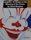 Laughter: an Essay on the Meaning of the Comic (eBook, ePUB)