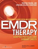 Eye Movement Desensitization and Reprocessing (EMDR) Therapy Scripted Protocols and Summary Sheets (eBook, ePUB)