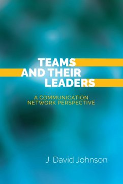 Teams and Their Leaders (eBook, ePUB) - Johnson, J. David