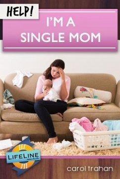 Help! I'm a Single Mom - Trahan, Carol