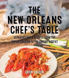 The New Orleans Chef's Table: Extraordinary Recipes from the Crescent City - Gaudin, Lorin