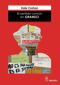 El sentido común en Gramsci : la desigualdad y sus narrativas - Crehan, Kate