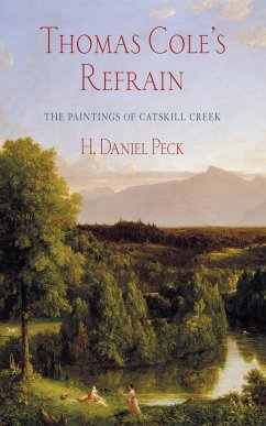 Thomas Cole's Refrain - Peck, H Daniel