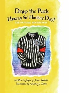 Drop the Puck, Hooray for Hockey Day! - Beehler, Jayne J. Jones