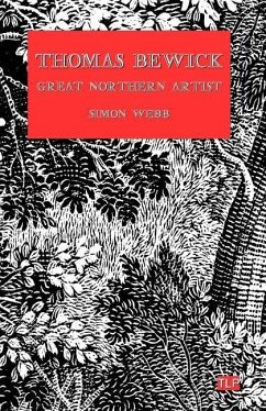Thomas Bewick: Great Northern Artist - Webb, Simon