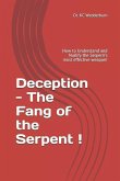 Deception - The Fang of the Serpent: How to Understand and Nullify the Serpent's most effective weapon!