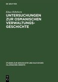 Untersuchungen zur osmanischen Verwaltungsgeschichte (eBook, PDF)