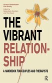 The Vibrant Relationship (eBook, ePUB) The Vibrant Relationship (eBook, ePUB)