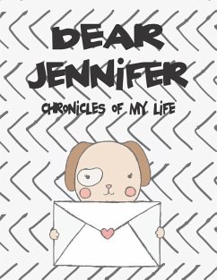 Dear Jennifer, Chronicles of My Life: A Girl's Thoughts - Faith, Hope