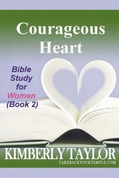 Courageous Heart: Bible Study for Women (Book 2) - Taylor, Kimberly