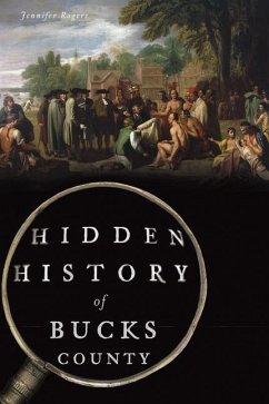 Hidden History of Bucks County - Rogers, Jennifer