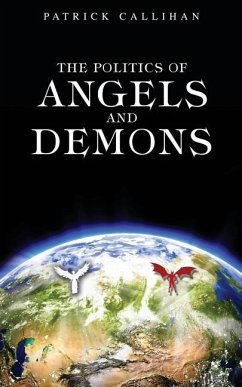 The Politics of Angels and Demons - Callihan, Patrick