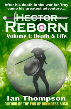 Hector Reborn: Volume I: Death & Life - Thompson, Ian