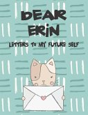 Dear Erin, Letters to My Future Self: A Girl's Thoughts