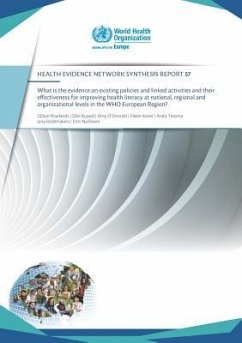 What Is the Evidence on Existing Policies and Linked Activities and Their Effectiveness for Improving Health Literacy at National, Regional and: Organ - Who Regional Office for Europe