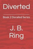 Diverted: Book 2 Derailed Series