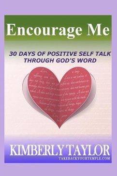 Encourage Me: 30 Days to Positive Self Talk through God's Word - Taylor, Kimberly