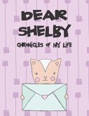 Dear Shelby, Chronicles of My Life: A Girl's Thoughts