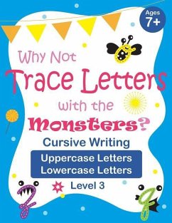 Why Not Trace Letters with the Monsters? (Level 3) - Cursive Writing, Uppercase Letters, Lowercase Letters: Color Version, Lots of Practice, Cute Imag - Chen, Vanessa