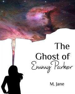 The Ghost of Emmy Parker - Jane, M.