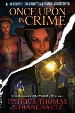 Once Upon in Crime: A Mystic Investigators Omnibus - Thomas, Patrick; Raetz, Diane