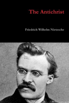 The Antichrist - Nietzsche, Friedrich Wilhelm