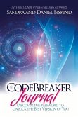 Codebreaker Journal: Discover the Password to Unlock the Best Version of You Volume 1