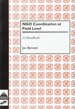 Ngo Coordination at Field Level: A Handbook - Bennett, Jon