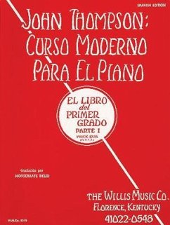 John Thompson's Modern Course for the Piano (Curso Moderno) - First Grade, Part 1 (Spanish) - Thompson, John