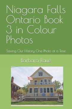 Niagara Falls Ontario Book 3 in Colour Photos: Saving Our History One Photo at a Time - Raue, Barbara