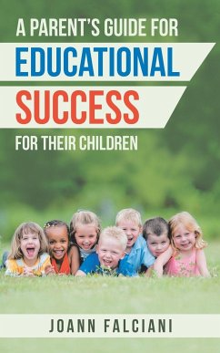 A Parent'S Guide for Educational Success for Their Children - Falciani, Joann