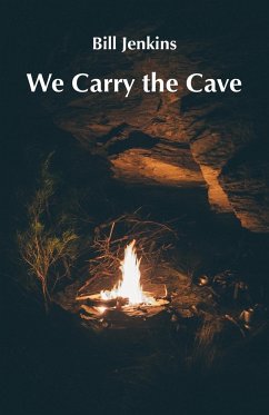 We Carry the Cave - Jenkins, Bill