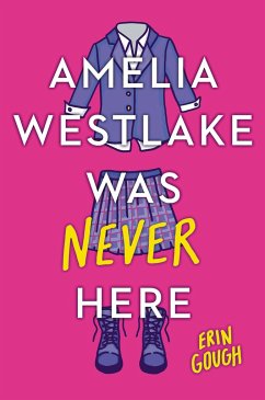Amelia Westlake Was Never Here - Gough, Erin