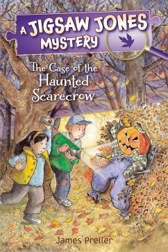 Jigsaw Jones: The Case of the Haunted Scarecrow - Preller, James