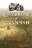 Native American History of Savannah (eBook, ePUB)
