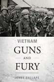 Vietnam Guns and Fury: Volume 1