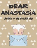 Dear Anastasia, Letters to My Future Self: A Girl's Thoughts