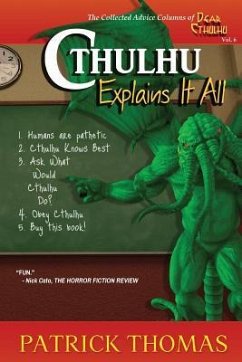 Cthulhu Explains It All: A Dear Cthulhu Collection - Thomas, Patrick