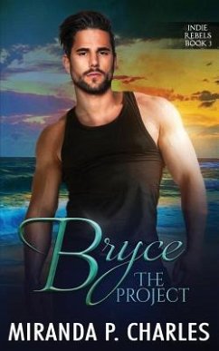 Bryce: The Project (Indie Rebels Book 3) - Charles, Miranda P.