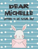 Dear Michelle, Letters to My Future Self: A Girl's Thoughts