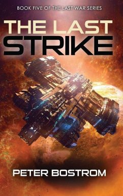 The Last Strike: Book 5 of the Last War Series - Bostrom, Peter