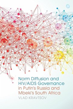 Norm Diffusion and Hiv/AIDS Governance in Putin's Russia and Mbeki's South Africa - Kravtsov, Vlad