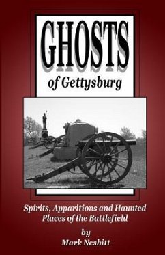 Ghosts of Gettysburg: Spirits, Apparitions and Haunted Places on the Battlefield - Nesbitt, Mark