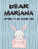 Dear Mariana, Letters to My Future Self: A Girl's Thoughts