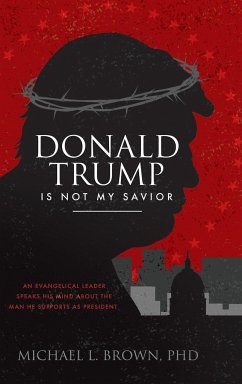 Donald Trump is Not My Savior - Brown, Michael L