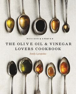 The Olive Oil and Vinegar Lover's Cookbook - Lycopolus, Emily