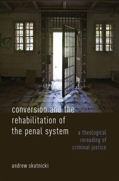 Conversion and the Rehabilitation of the Penal System - Skotnicki, Andrew